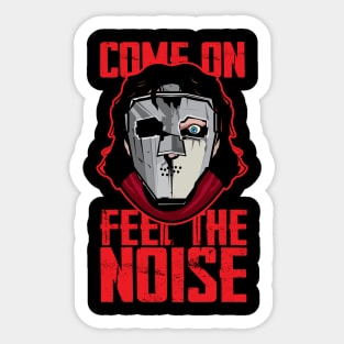 Come On Feel The Noise Sticker